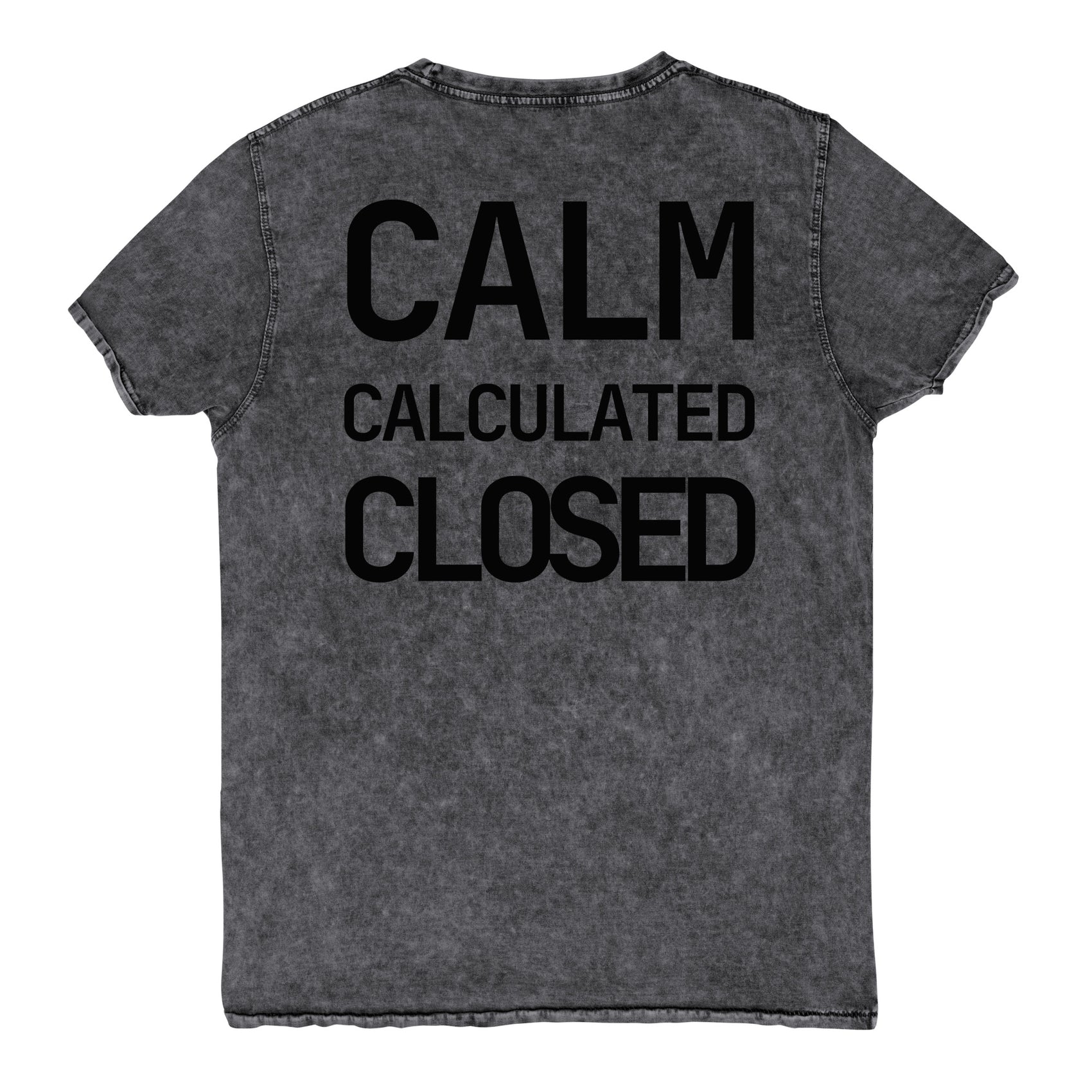 CALM · CALCULATED · CLOSED · Unisex Denim Tee · Charcoal