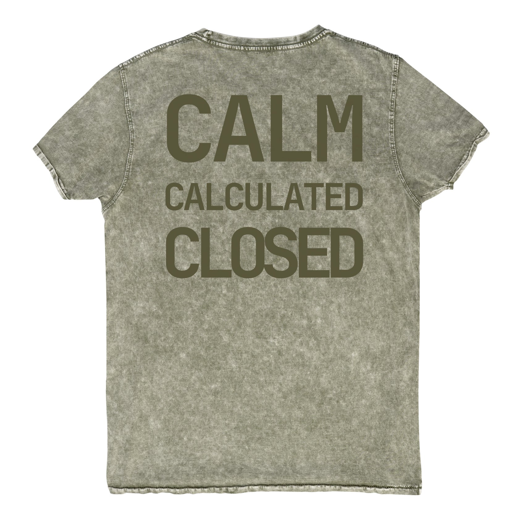 CALM · CALCULATED · CLOSED · Unisex Denim Tee · Olive