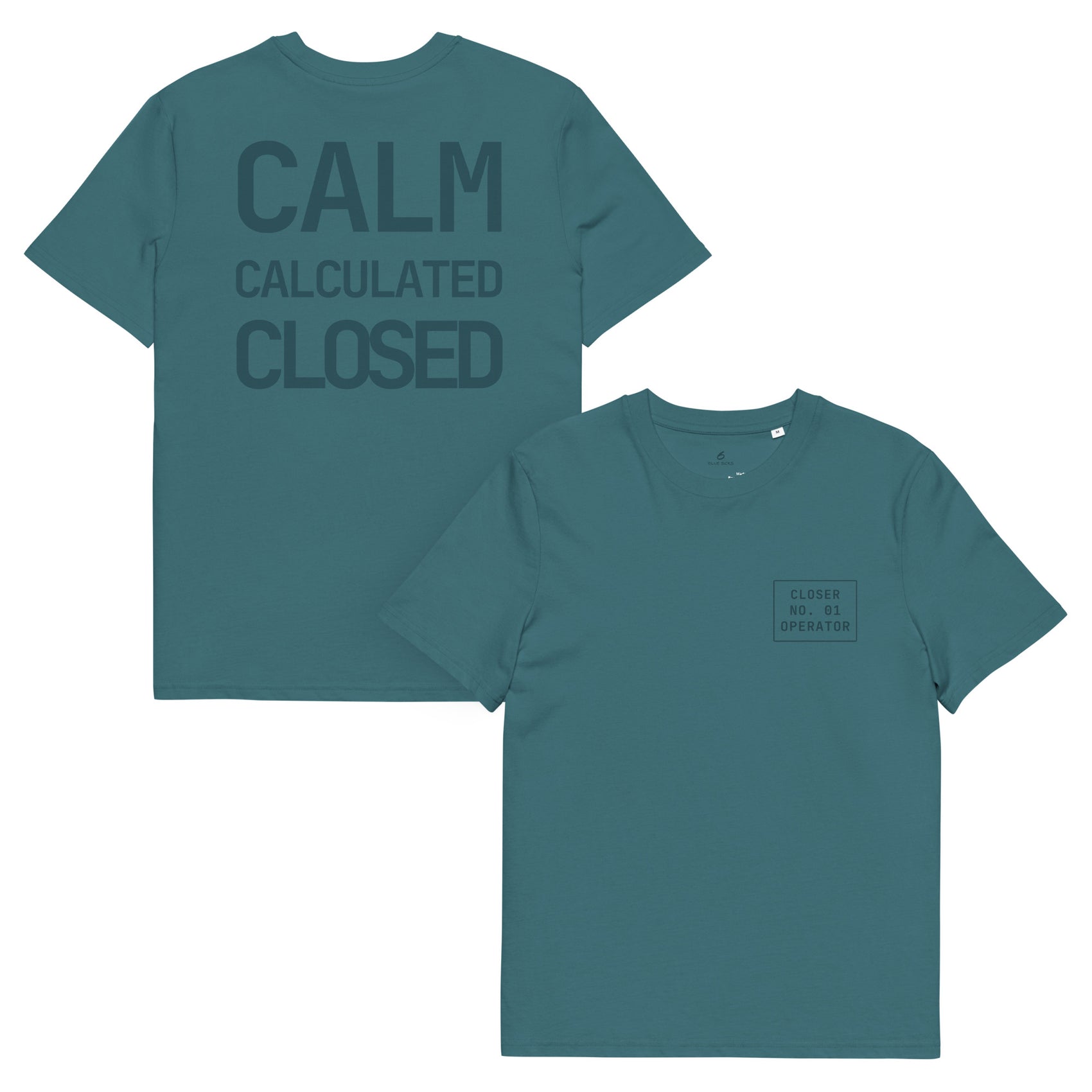 CALM · CALCULATED · CLOSED · Unisex Organic T-Shirt · Deep Teal