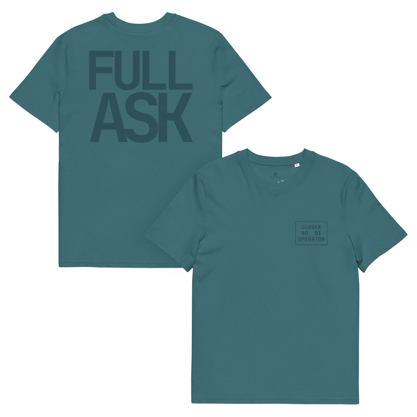 FULL ASK · Unisex Organic T-Shirt · Deep Teal