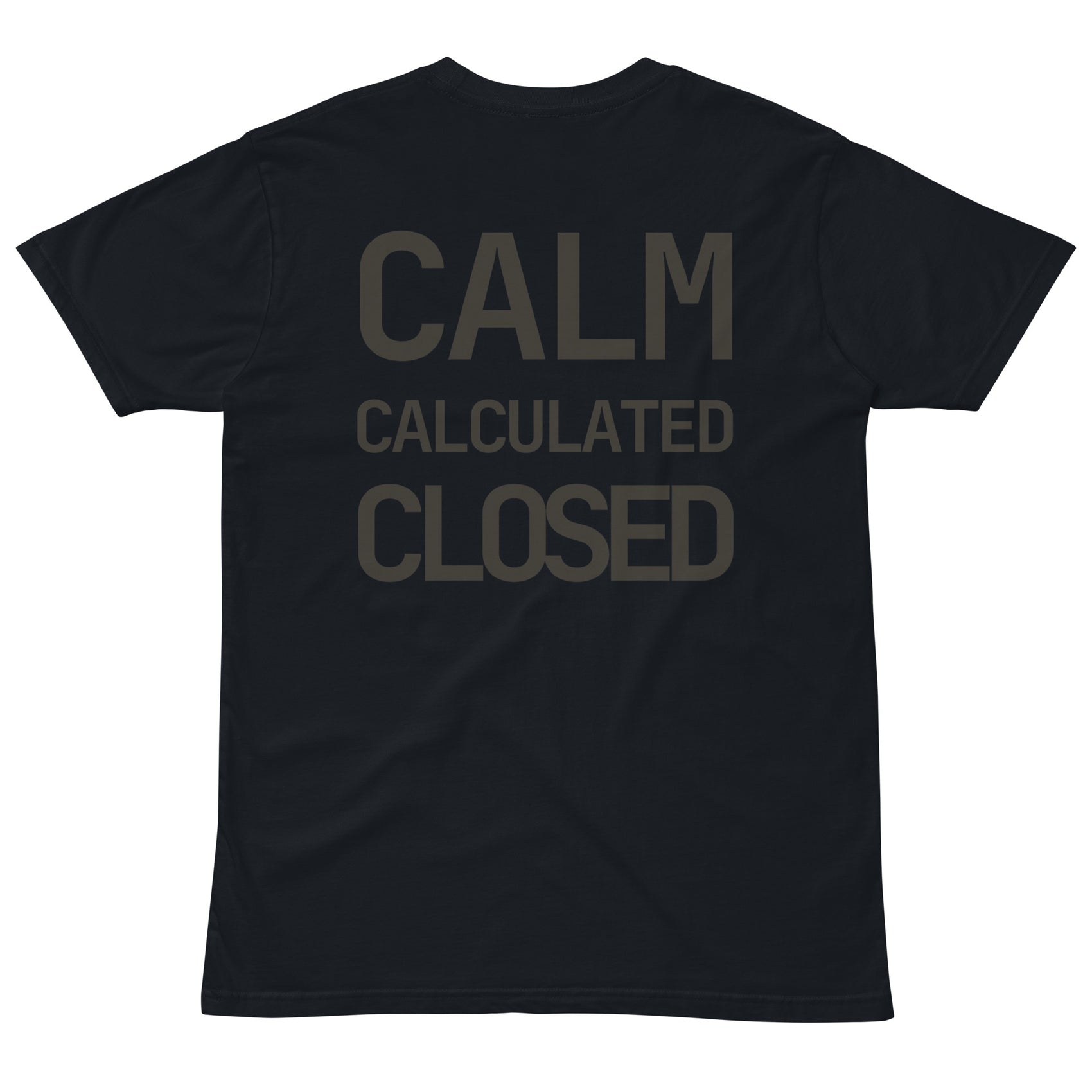 CALM · CALCULATED · CLOSED · Unisex T-Shirt · Midnight Blue