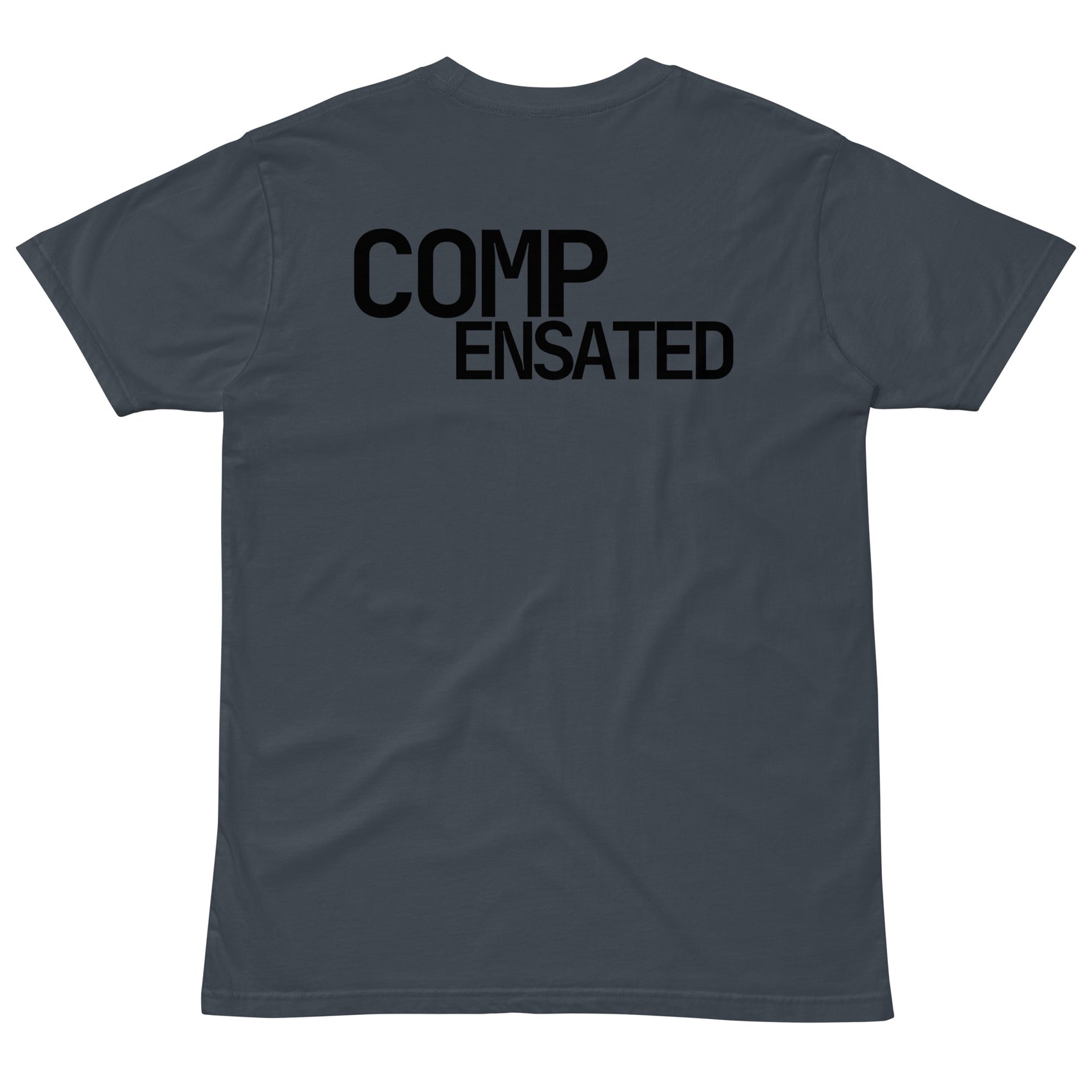 COMPENSATED · Unisex T-Shirt · Petrol