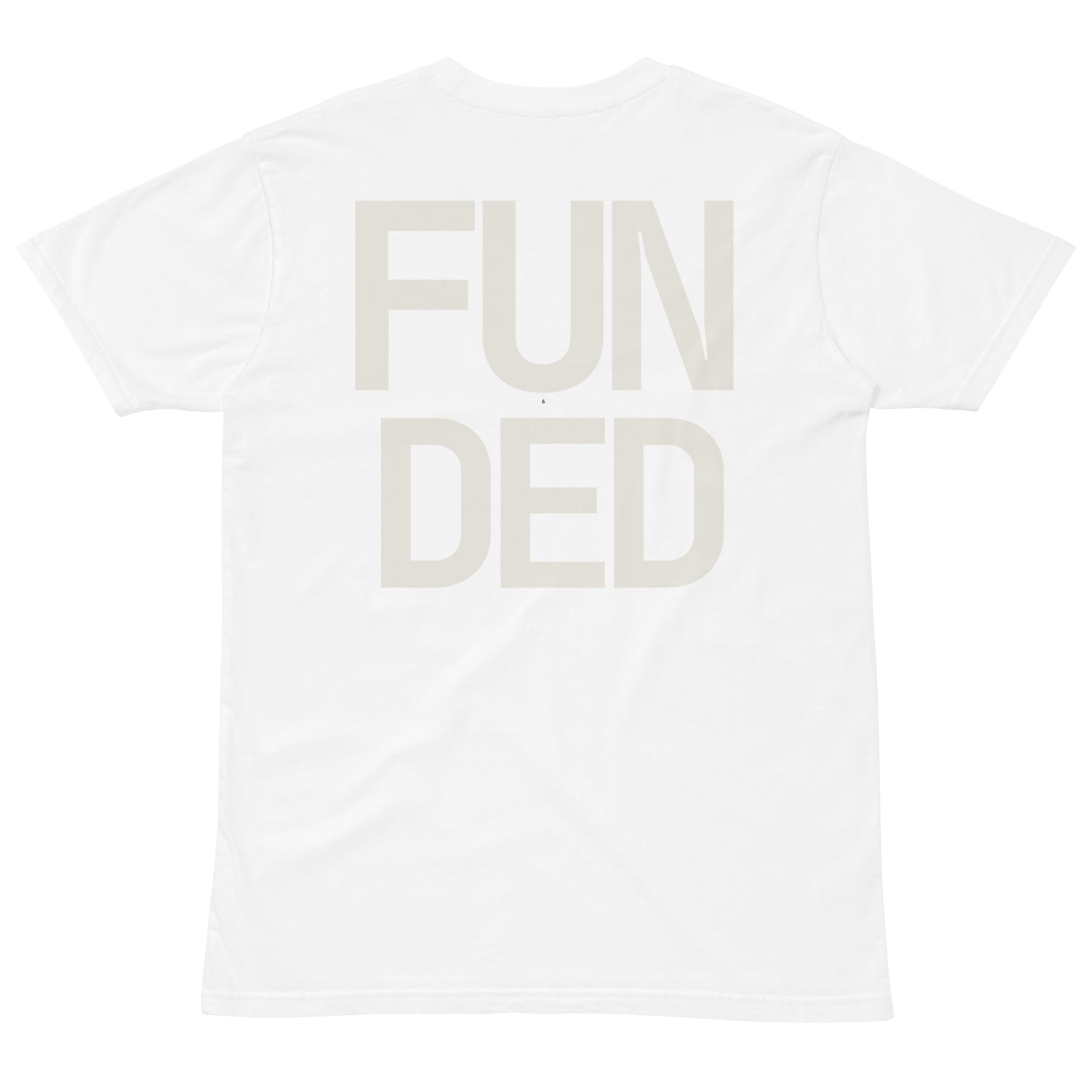 FUNDED · Unisex T-Shirt · White