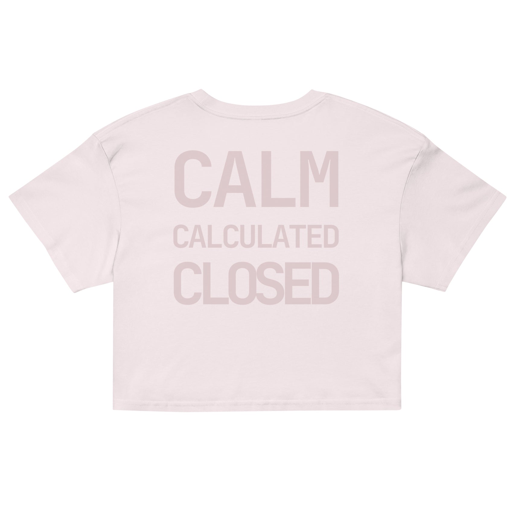 CALM · CALCULATED · CLOSED · Women's Crop Top · Pale Pink