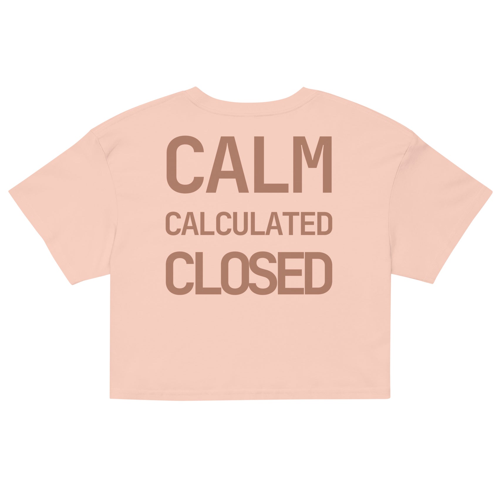 CALM • CALCULATED • CLOSED • Women’s Crop Top • Ga. Peach